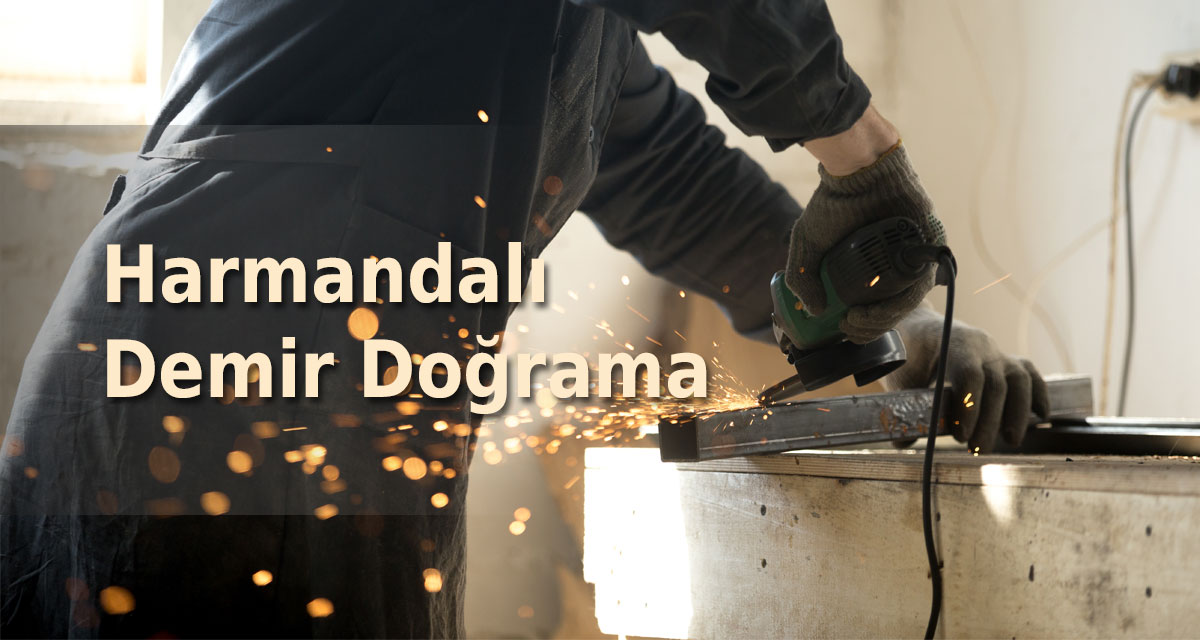 Harmandalı Demir Doğrama